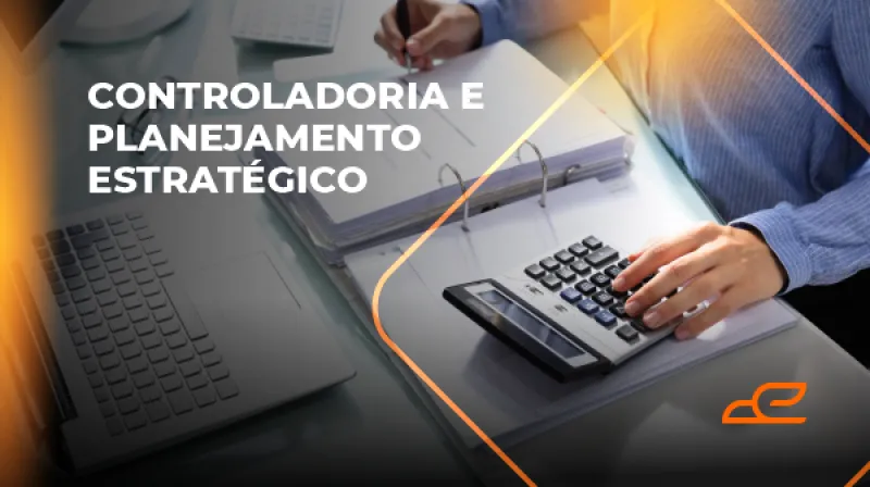 Capa do post: Controladoria e Planejamento Estratégico
